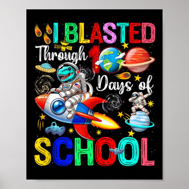 I Blasted Through 100 Days School T-rex Riding Roc Poster (Front)