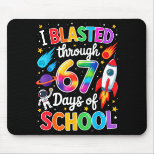 I Blasted Through 67 Six Seven Days Of School Spac Mouse Pad