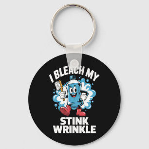 I Bleach My Stink Wrinkle Shirt Funny Dirty Christ Key Ring