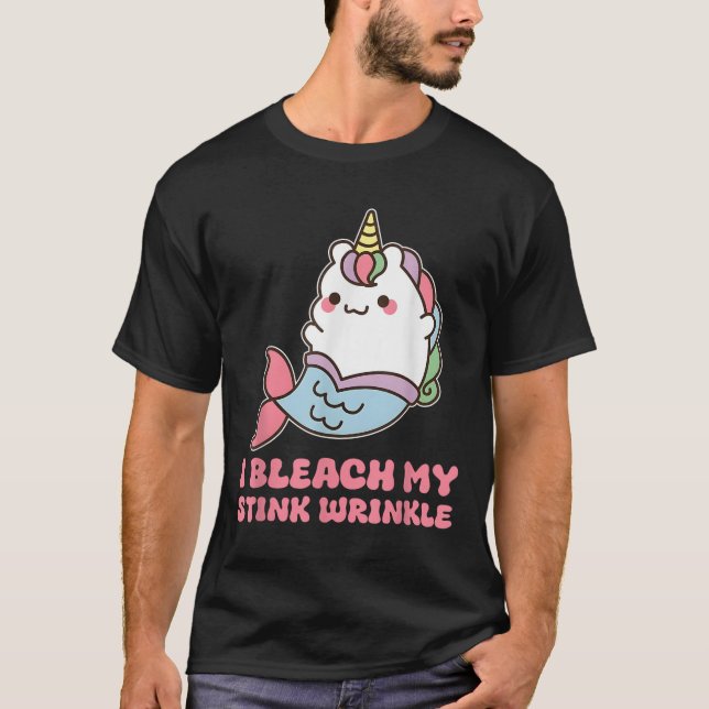 I Bleach My Stink Wrinkle  T-Shirt (Front)