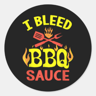 I Bleed Bbq Sauce - Funny Bbq Master Grilling  Classic Round Sticker