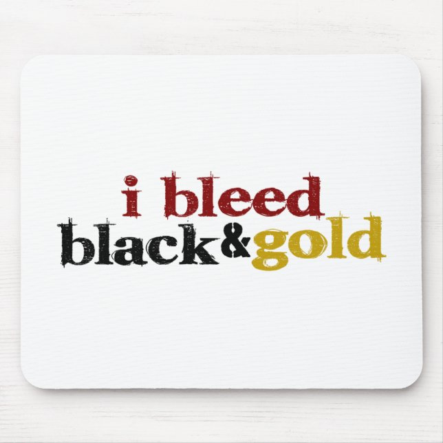 I Bleed Black And Gold Mouse Pad (Front)