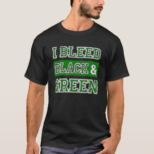 I Bleed Black & Green Sports Team Game Day T-Shirt