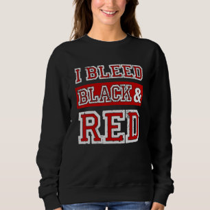 I Bleed Black & Red Sports Team Fan Sweatshirt