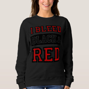 I Bleed Black & Red Sports Team Game Day 2 Sweatshirt