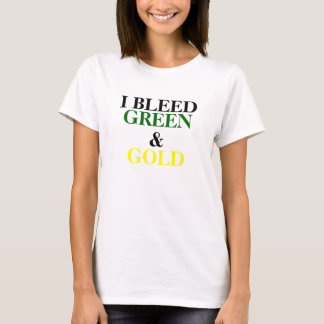 I BLEED, GREEN, &, GOLD T-Shirt