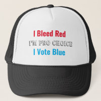 I Bleed Red I'm Pro Choice I Vote Blue