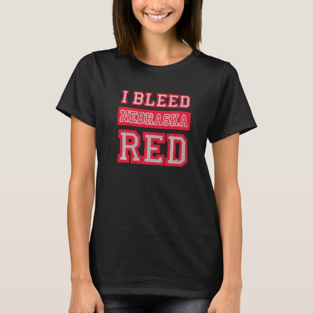 I Bleed Red Nebraska Pride T-Shirt (Front)
