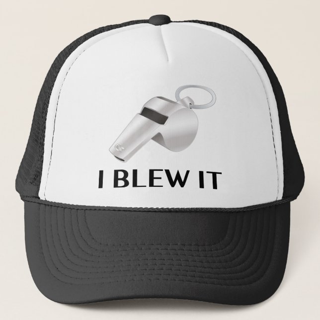 I Blew It Trucker Hat (Front)