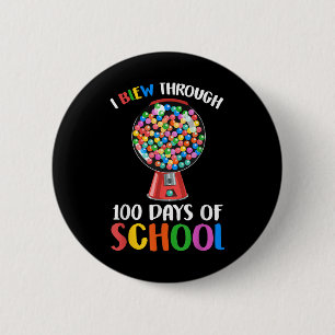 I Blew Through 100 Days Of School Gumball Happy 10 6 Cm Round Badge