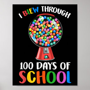 I Blew Through 100 Days Of School Gumball Happy 10 Poster
