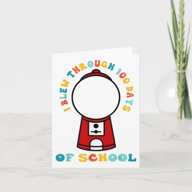 I Blew Through 100 Days Of School Gumball Machine  Card (Front)