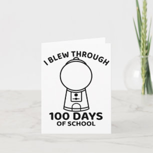 I Blew Through 100 Days Of School Gumbyll Machine  Card