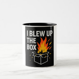 I blew up the box coffee mug