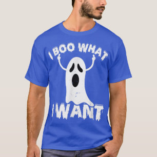 I Boo What I Want Funny Halloween Sarcastic Ghost T-Shirt