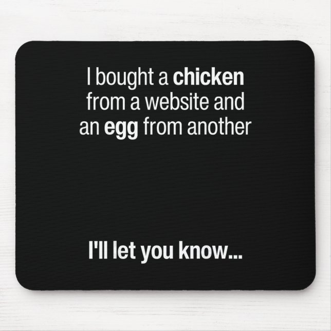 I Bought A Chicken From One Website And An Egg Fro Mouse Pad (Front)