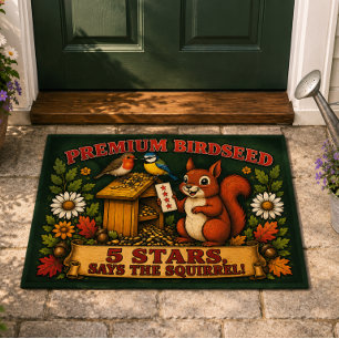 I Bought Premium Birdseed – 5 Star Squirrel Funny Doormat