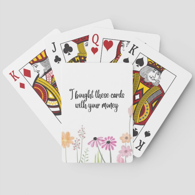 I Bought these cards with your money playing cards (Back)
