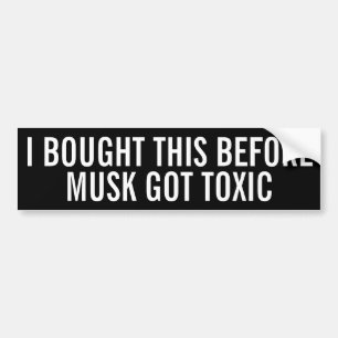 I bought this before musk got toxic FIX Bumper Sticker