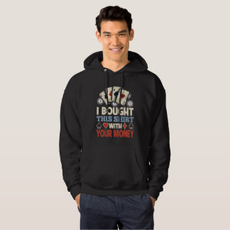 I Bought This Shirt With Your Money