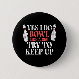 I Bowl Like Girl Funny Bowling Team Player Women G 6 Cm Round Badge