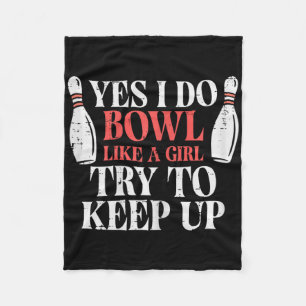 I Bowl Like Girl Funny Bowling Team Player Women G Fleece Blanket