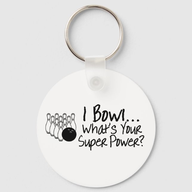 I Bowl Whats Your Super Power Key Ring (Front)