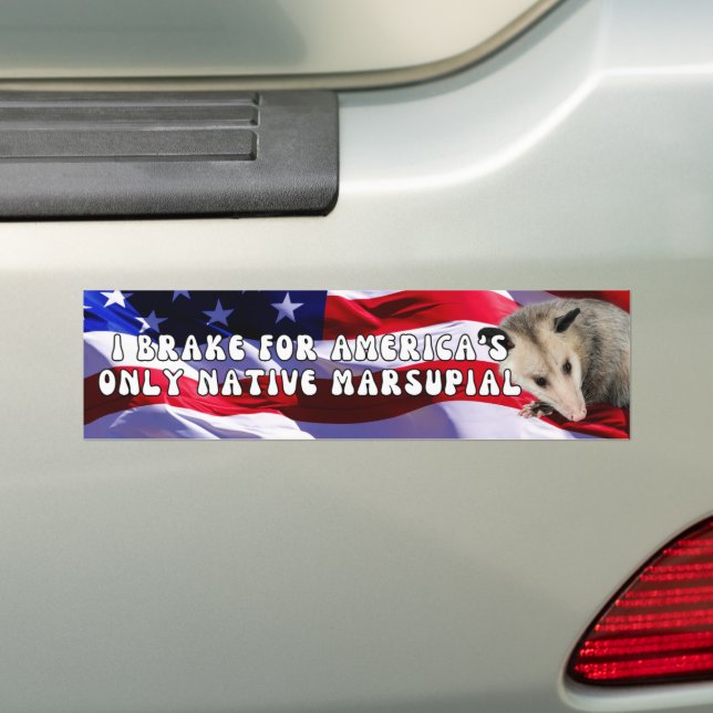 I BRAKE FOR AMERICA'S ONLY NATIVE MARSUPIAL , FUN BUMPER STICKER (On Car)