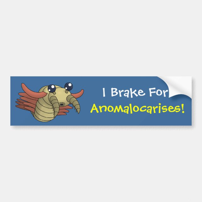 I Brake for Anomalocarises! Bumper Sticker (Front)