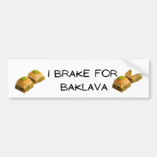 I Brake for Baklava Bumper Sticker