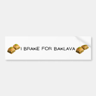 I Brake for Baklava Bumper Sticker