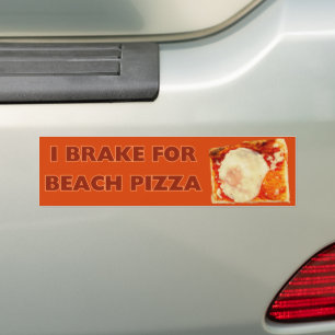 I Brake For Beach Pizza Bumper Sticker