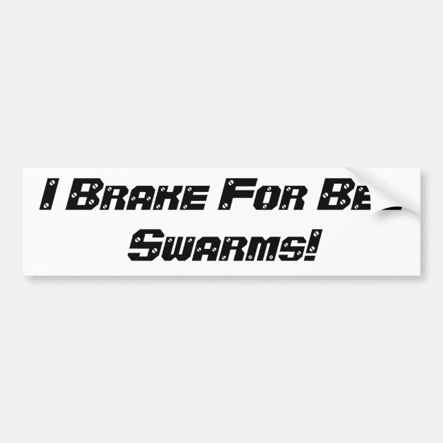 I Brake For Bee Swarms Bumper sticker. Sticker (Front)
