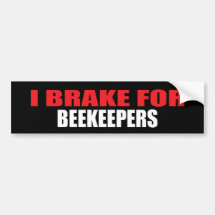I Brake For Beekeepers Bumper Sticker