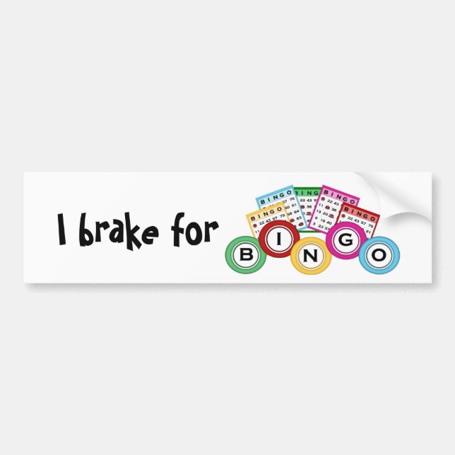 I brake for Bingo Bumper Sticker (Front)