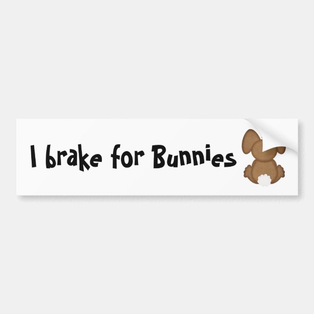I brake for Bunnies Bumper Sticker (Front)