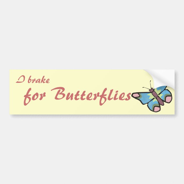 I Brake for Butterflies Bumper Sticker (Front)