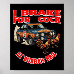 I Brake For (chicken) At Bub's Bbq Poster