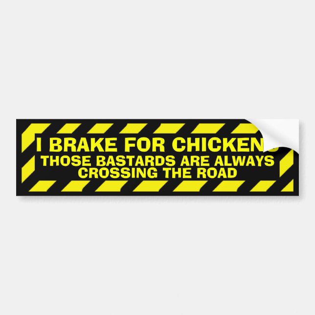 I brake for chickens funny yellow caution sticker (Front)