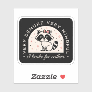 I brake for critters funny racoon