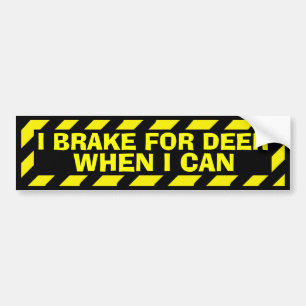 I brake for deer when I can yellow caution sticker