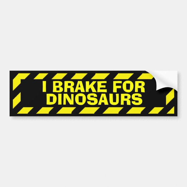 I brake for dinosaurs yellow caution sticker (Front)