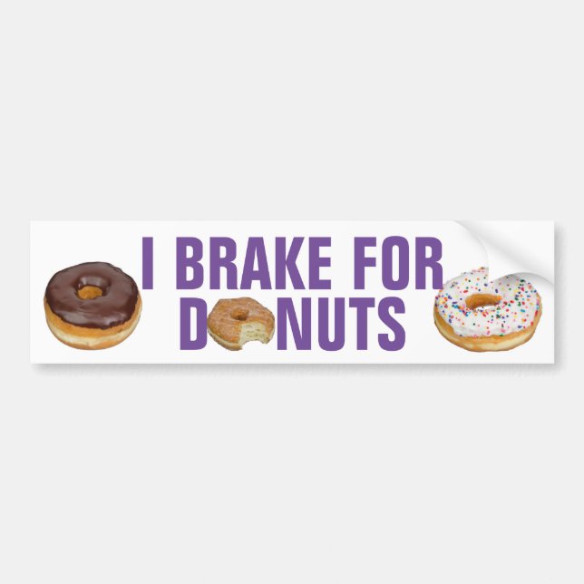 I Brake For Doughnuts Funny Bumper Sticker (Front)
