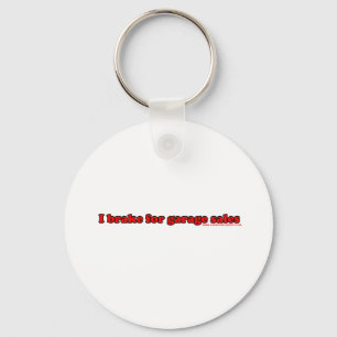 I Brake For Garage Sales Key Ring