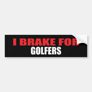 I Brake For Golfers Bumper Sticker