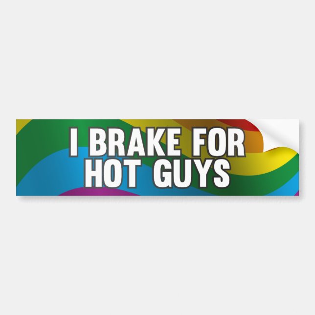 I Brake For Hot Guys Bumper Sticker (Front)