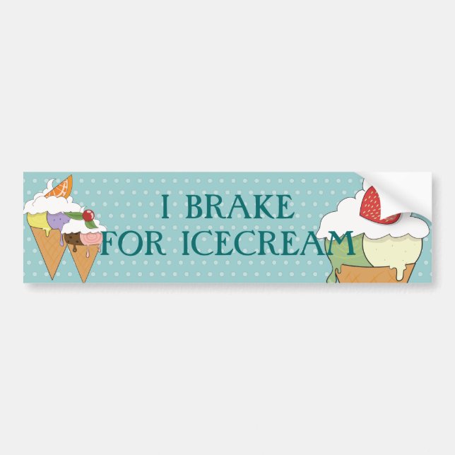 I brake for icecream bumper sticker (Front)