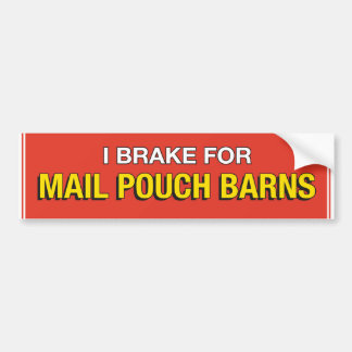 I Brake For Mail Pouch Barns (Red version) Bumper Sticker