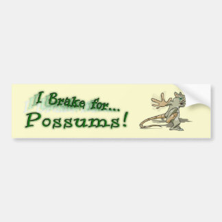 I Brake for Possums! Bumper Sticker