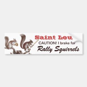 I Brake For Rally Squirrels St. Louis Bumper Sticker